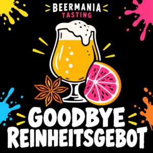 BeerMania Tasting – Goodbye Reinheitsgebot | 27.11.2026 | 15:30